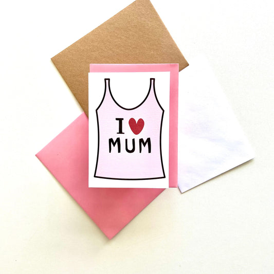 I Love Mum Card