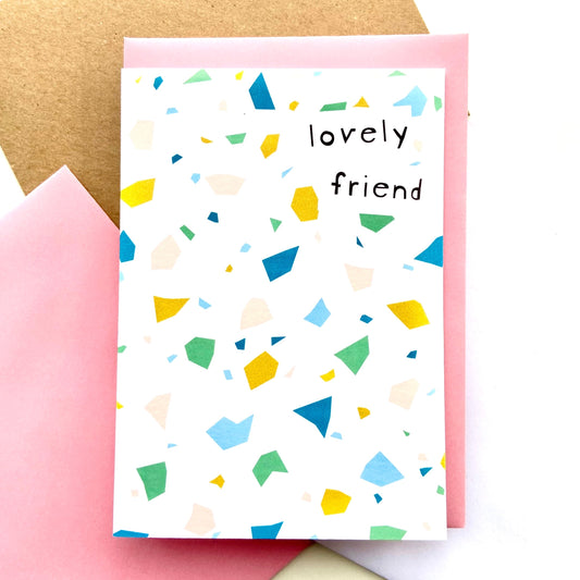 Terrazzo Print Lovely Friend Card