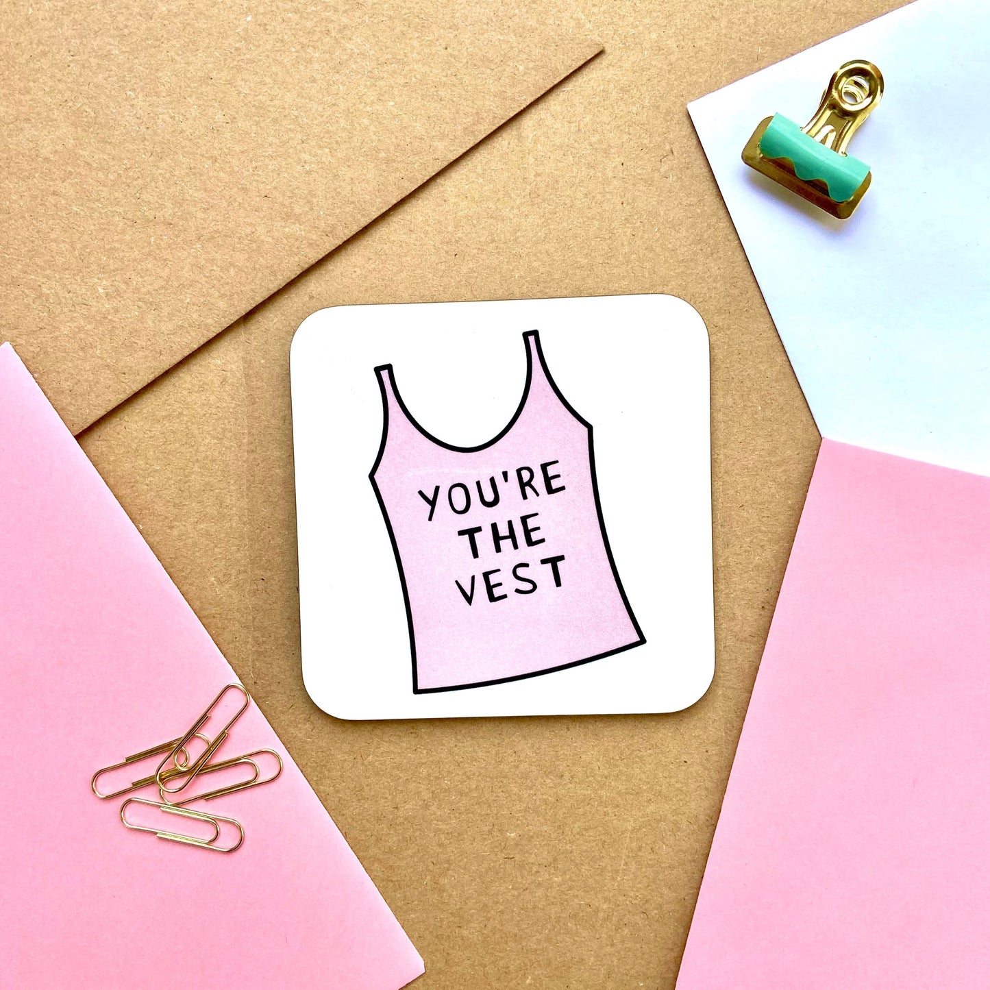 You're The Vest Coaster